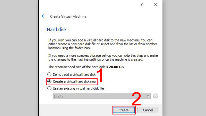 Giữ nguyên mặc định là Create a virtual hard drive now > Nhấn Create để tạo.