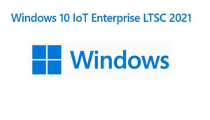 Windows 10 IoT LTSC 2021